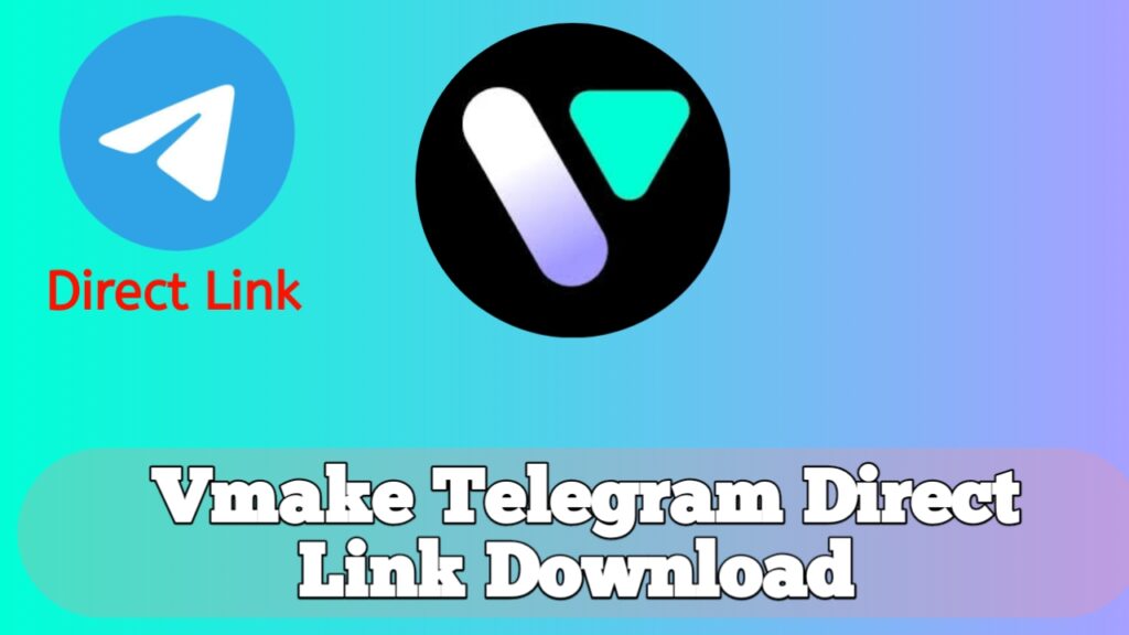 Vmake Telegram Direct Link Download - Premium Apk