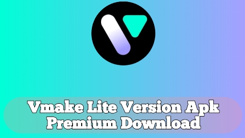 Vmake Lite Version Apk - Premium Download